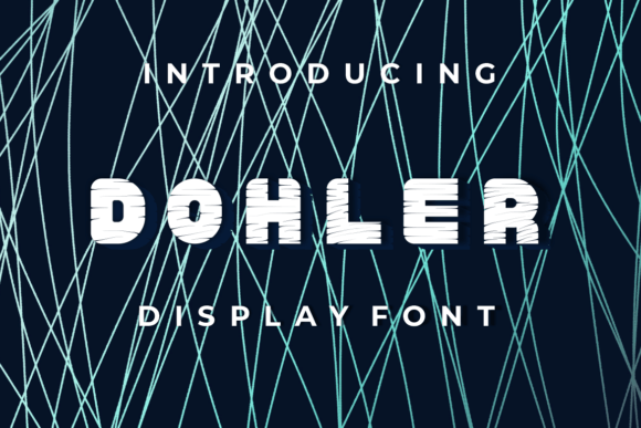 Dohler: The Display Font That Refuses to Be Ignored