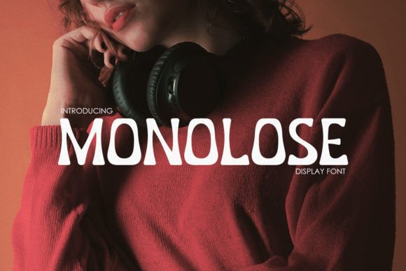 Monolose: A Modern Display Font with a Free-Spirited Touch